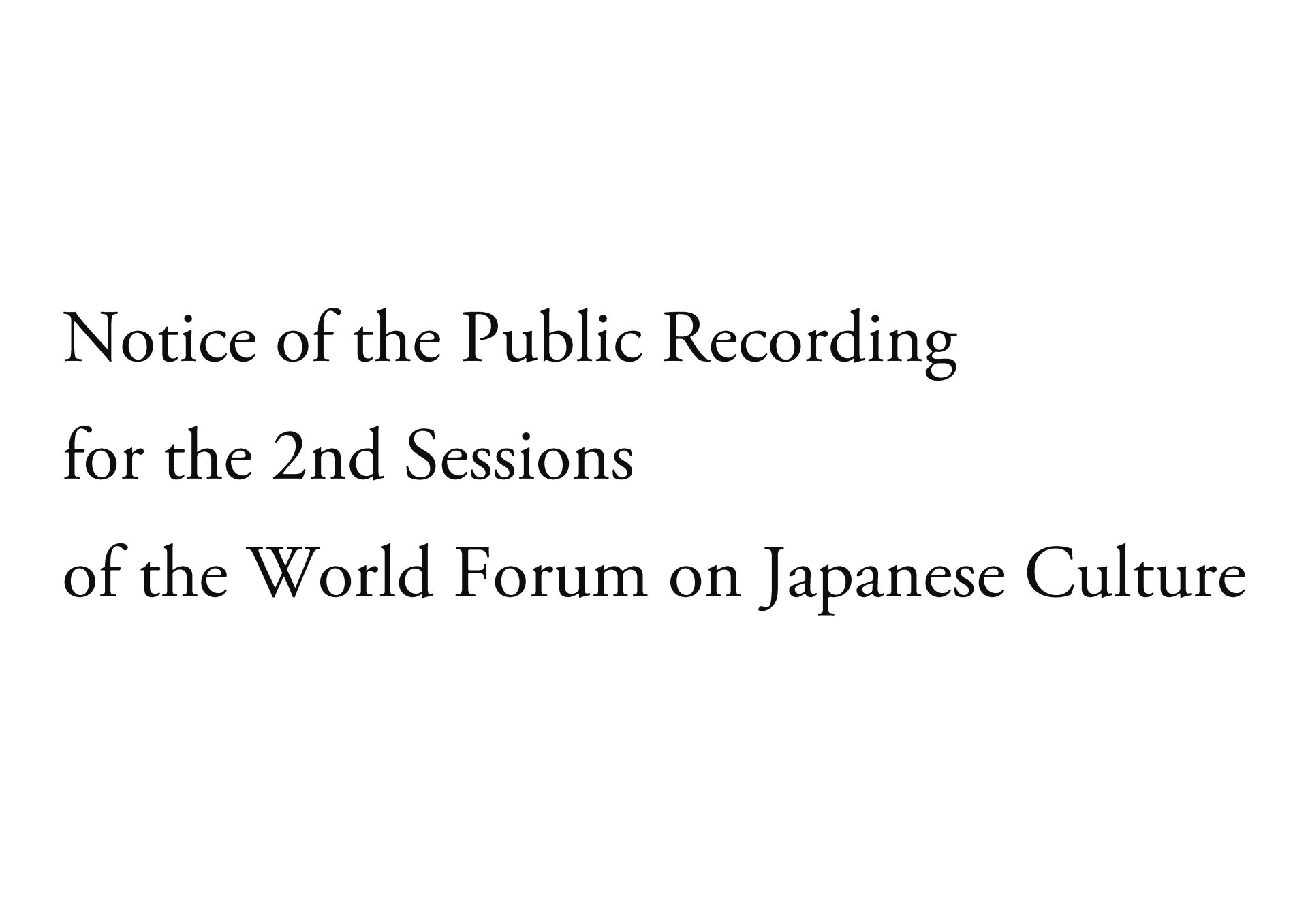 Notice of the Public Recording for the 2nd Sessions of the World Forum on Japanese Culture images
